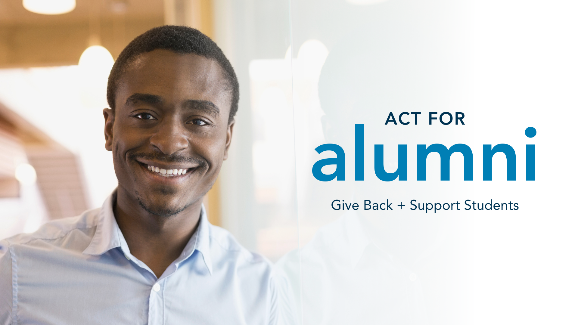 ACT for alumni. Give back and support students