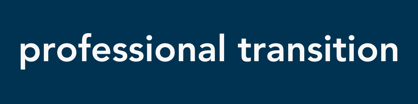Professional transition