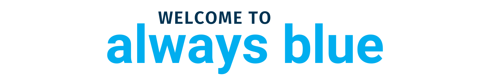 Welcome to Always Blue