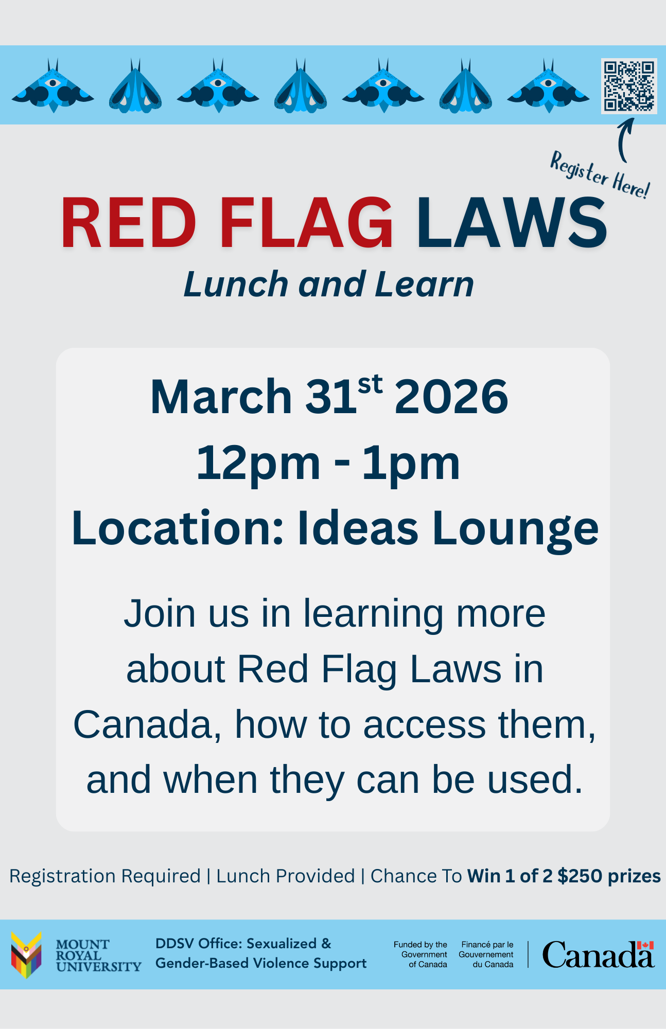 A poster for an upcoming Lunch and Learn from Mount Royal University's DDSV Office: Sexualized and Gender-Based Violence Support, funded by the Government of Canada, regarding Red Flag Laws, March 31st 2026, 12-1pm, Location: Ideas Lounge. Registration Required, Lunch Provided, Chance to win 1 of 1 $250 gift cards. Register here: mru.ca/ddsv