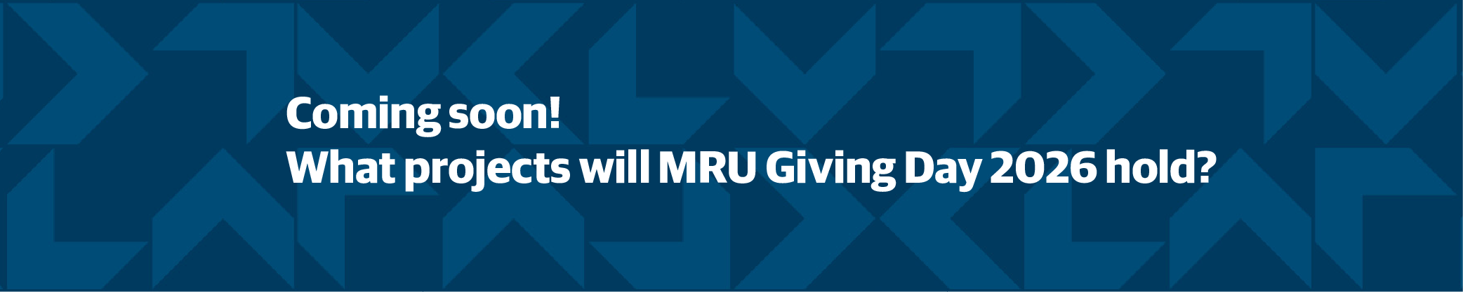 Image box that reads: Coming soon! What projects will MRU Giving Day 2026 hold?
