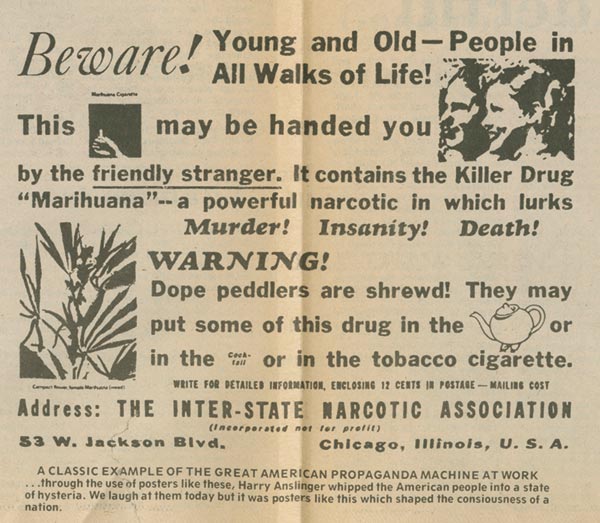 Historical propaganda warning against marijuana. Includes content like: Beware! Young and old - People in all walk of Life! This [an image of a hand holding a joint] may be handed you by the friendly stranger.
