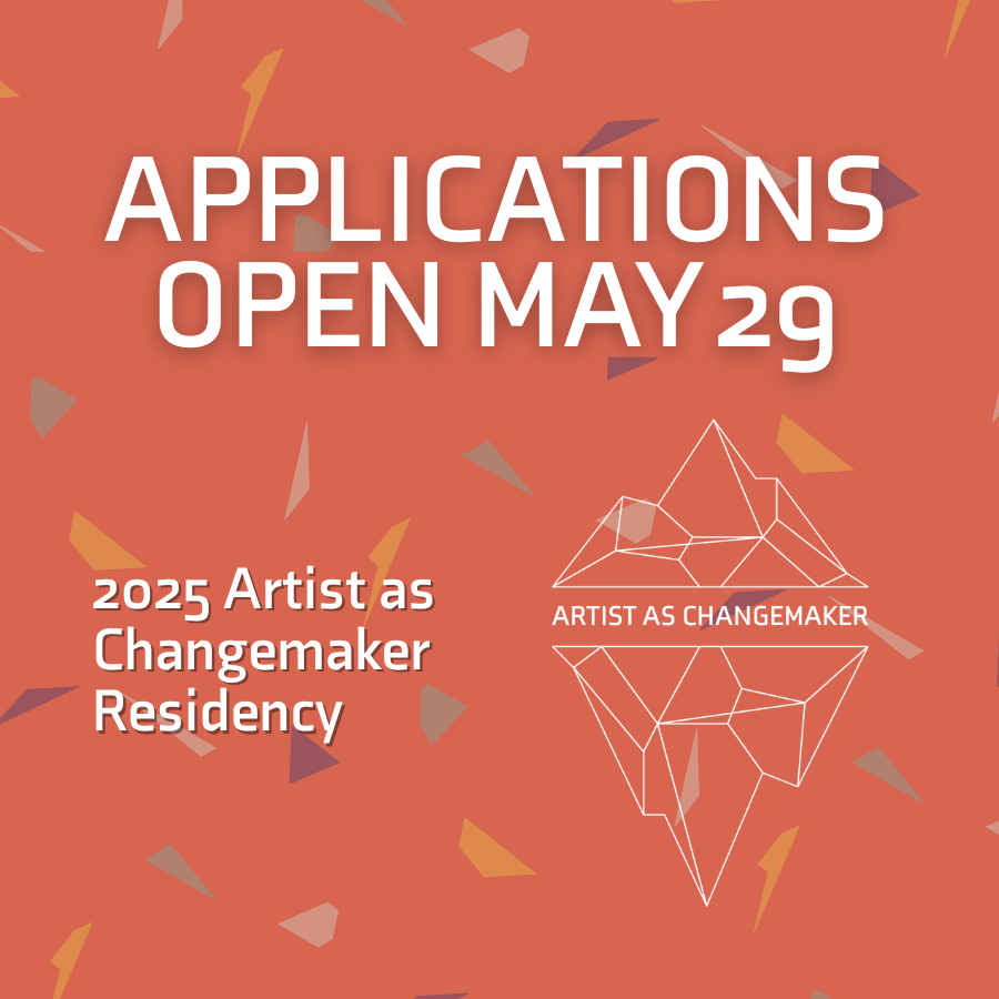 Application for 2025 Artist Changemaker Residency Program is open until July 8th