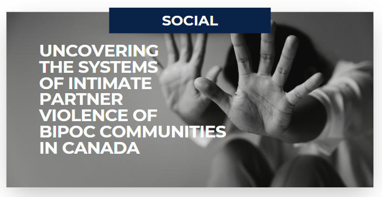 Uncovering the Systems of Intimate Partner Violence of BIPOC Communities in Canada